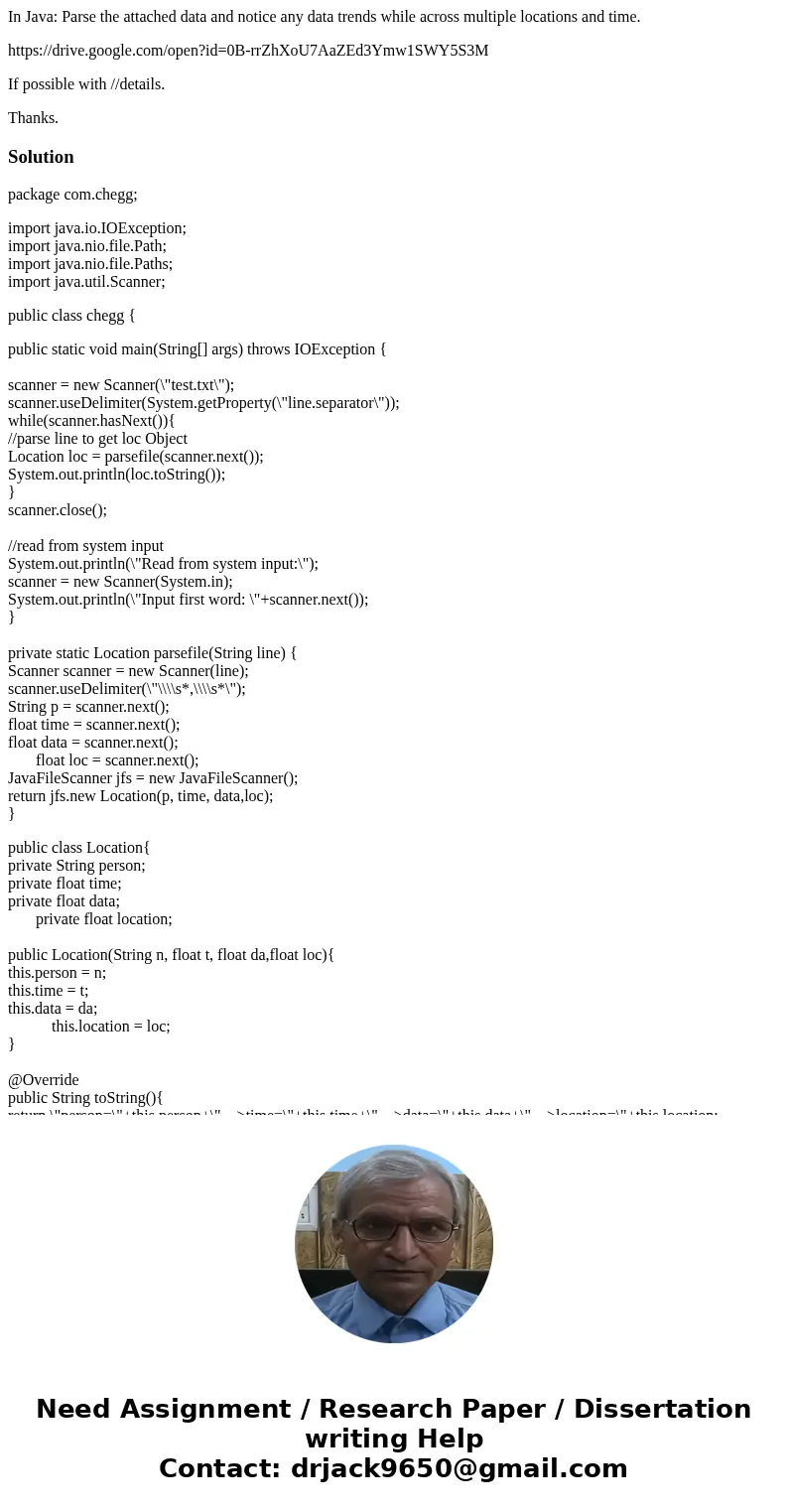 In Java: Parse the attached data and notice any data trends while across multiple locations and time. https://drive.google.com/open?id=0B-rrZhXoU7AaZEd3Ymw1SWY5 In Java: Parse the attached data and notice any data trends while across multiple locations and time. https://drive.google.com/open?id=0B-rrZhXoU7AaZEd3Ymw1SWY5