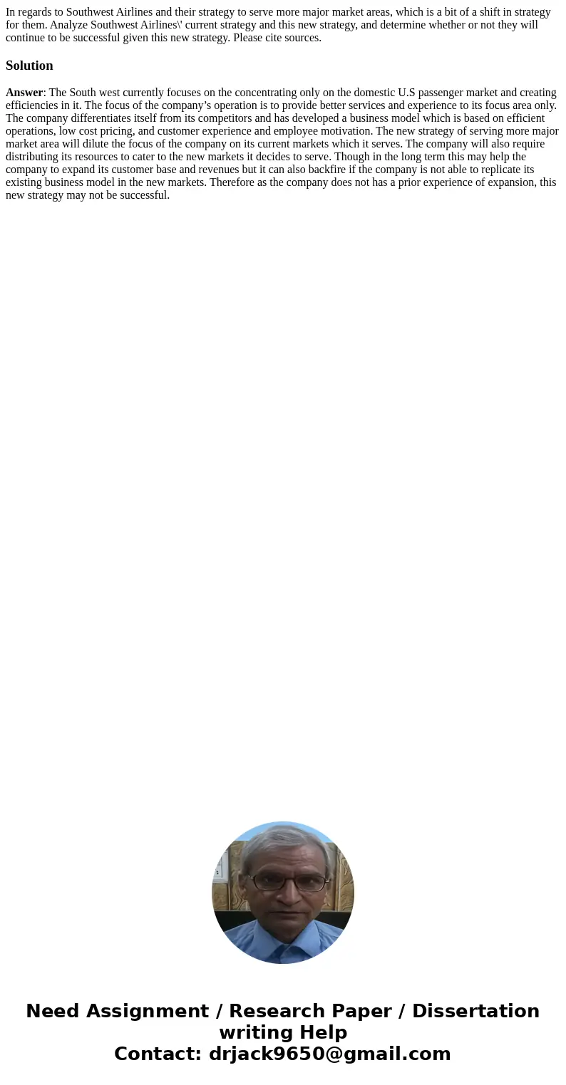 In regards to Southwest Airlines and their strategy to serve more major market areas, which is a bit of a shift in strategy for them. Analyze Southwest Airlines