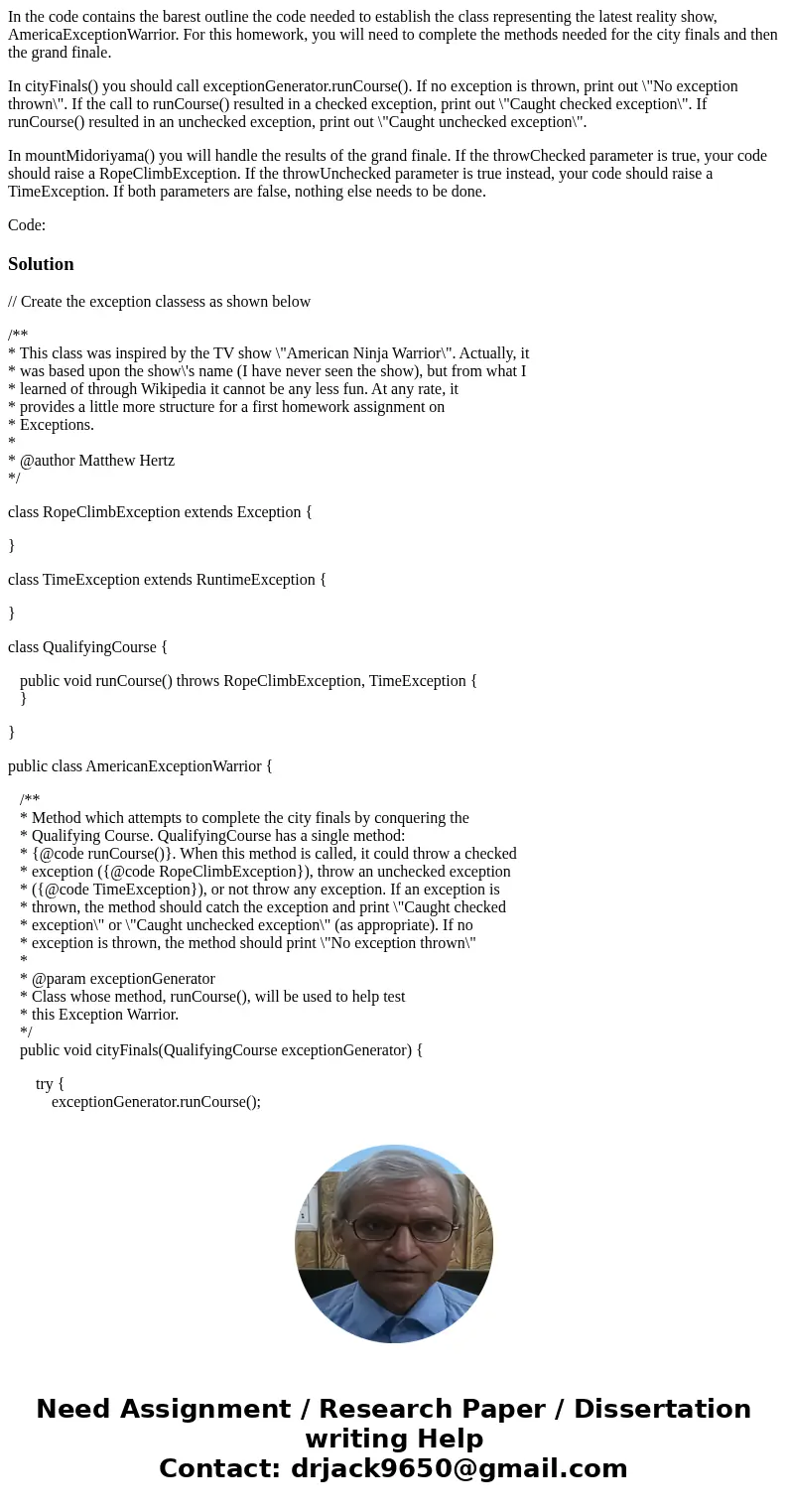 In the code contains the barest outline the code needed to establish the class representing the latest reality show, AmericaExceptionWarrior. For this homework, In the code contains the barest outline the code needed to establish the class representing the latest reality show, AmericaExceptionWarrior. For this homework,