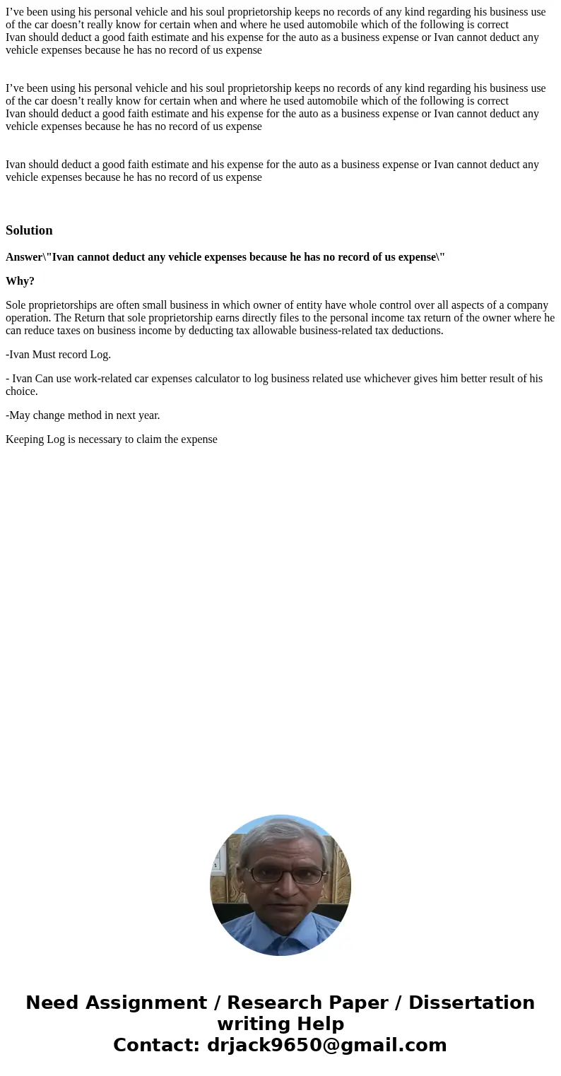  I’ve been using his personal vehicle and his soul proprietorship keeps no records of any kind regarding his business use of the car doesn’t really know for cer