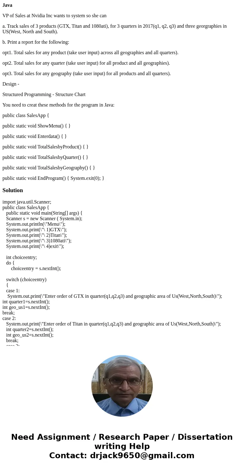 Java VP of Sales at Nvidia Inc wants to system so she can a. Track sales of 3 products (GTX, Titan and 1080ati), for 3 quarters in 2017(q1, q2, q3) and three ge