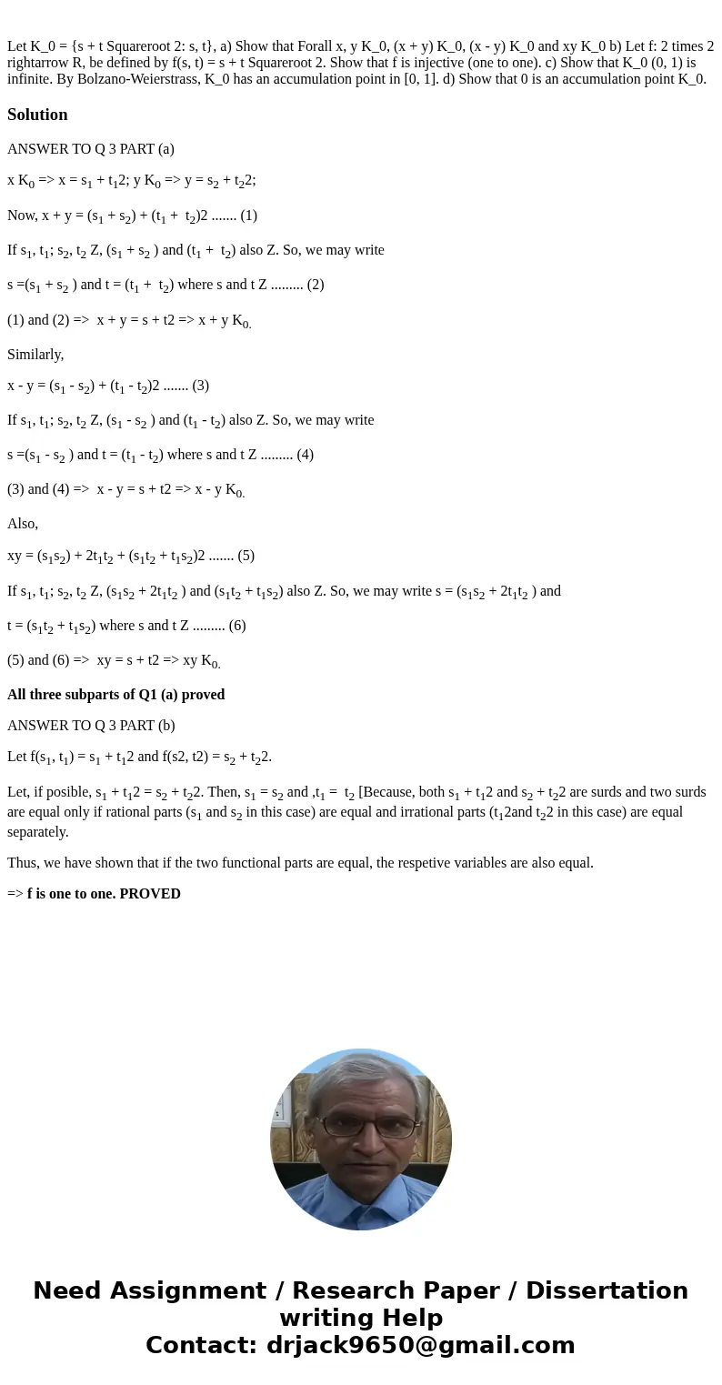  Let K_0 = {s + t Squareroot 2: s, t}, a) Show that Forall x, y K_0, (x + y) K_0, (x - y) K_0 and xy K_0 b) Let f: 2 times 2 rightarrow R, be defined by f(s, t)