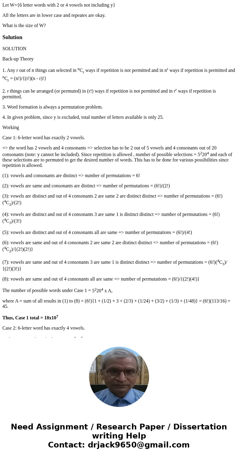 Let W={6 letter words with 2 or 4 vowels not including y} All the letters are in lower case and repeates are okay. What is the size of W?SolutionSOLUTION Back-u
