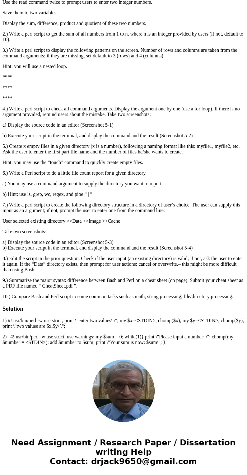 Linux Lab 5: Perl Scripting 1.) Practice a simple command line calculator. Use the read command twice to prompt users to enter two integer numbers. Save them to Linux Lab 5: Perl Scripting 1.) Practice a simple command line calculator. Use the read command twice to prompt users to enter two integer numbers. Save them to