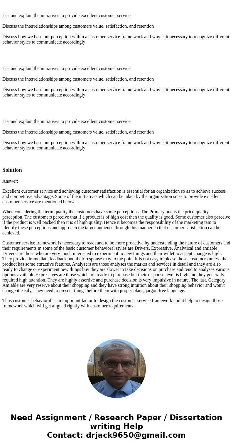 List and explain the initiatives to provide excellent customer service Discuss the interrelationships among customers value, satisfaction, and retention Discus  List and explain the initiatives to provide excellent customer service Discuss the interrelationships among customers value, satisfaction, and retention Discus