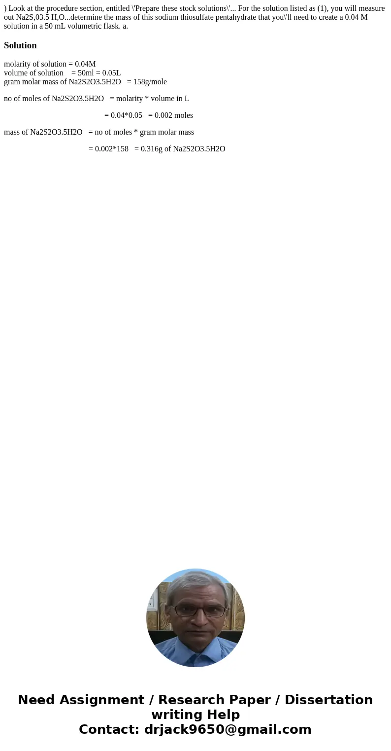  ) Look at the procedure section, entitled \'Prepare these stock solutions\'... For the solution listed as (1), you will measure out Na2S,03.5 H,O...determine t