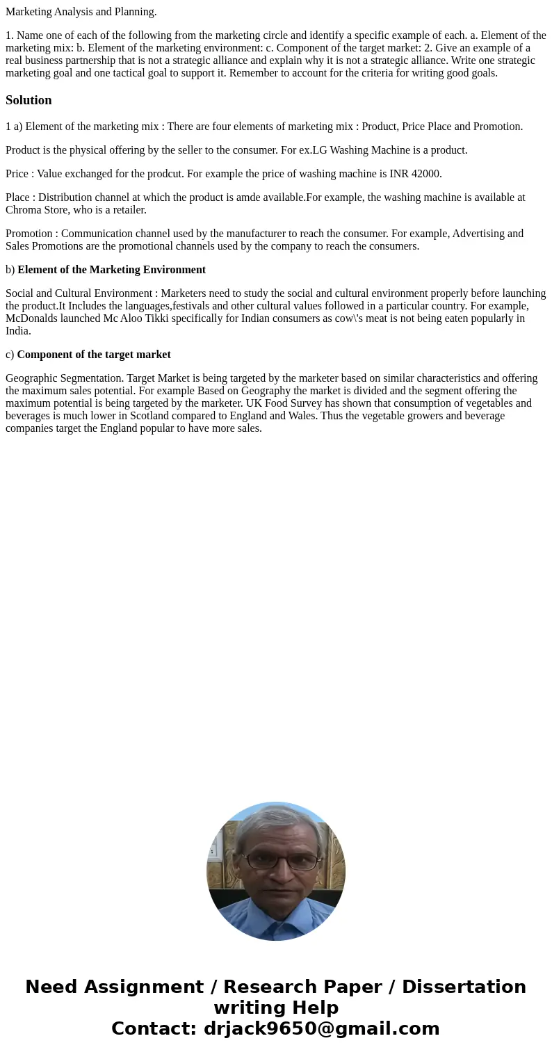 Marketing Analysis and Planning. 1. Name one of each of the following from the marketing circle and identify a specific example of each. a. Element of the mark  Marketing Analysis and Planning. 1. Name one of each of the following from the marketing circle and identify a specific example of each. a. Element of the mark