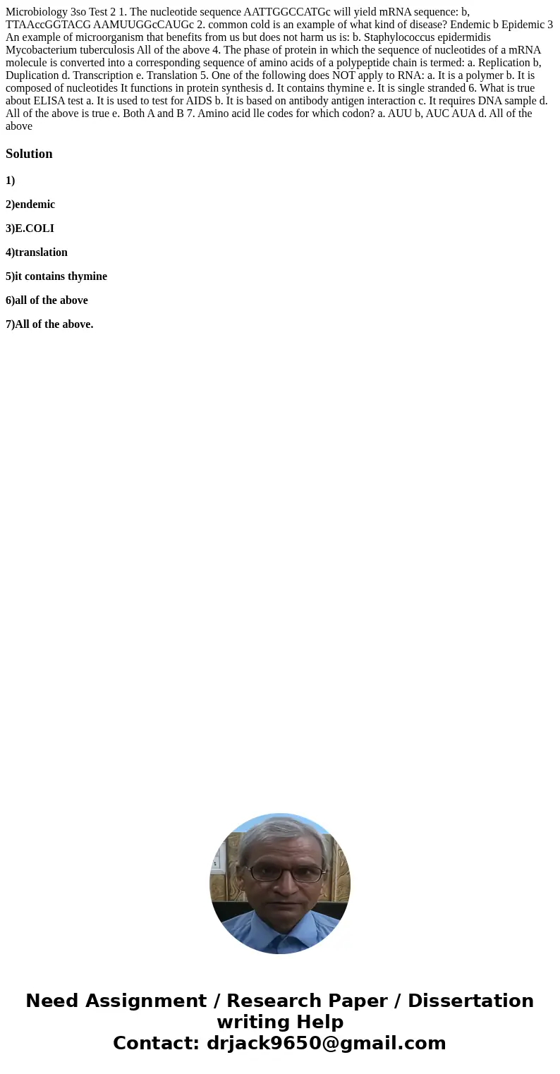 Microbiology 3so Test 2 1. The nucleotide sequence AATTGGCCATGc will yield mRNA sequence: b, TTAAccGGTACG AAMUUGGcCAUGc 2. common cold is an example of what ki  Microbiology 3so Test 2 1. The nucleotide sequence AATTGGCCATGc will yield mRNA sequence: b, TTAAccGGTACG AAMUUGGcCAUGc 2. common cold is an example of what ki