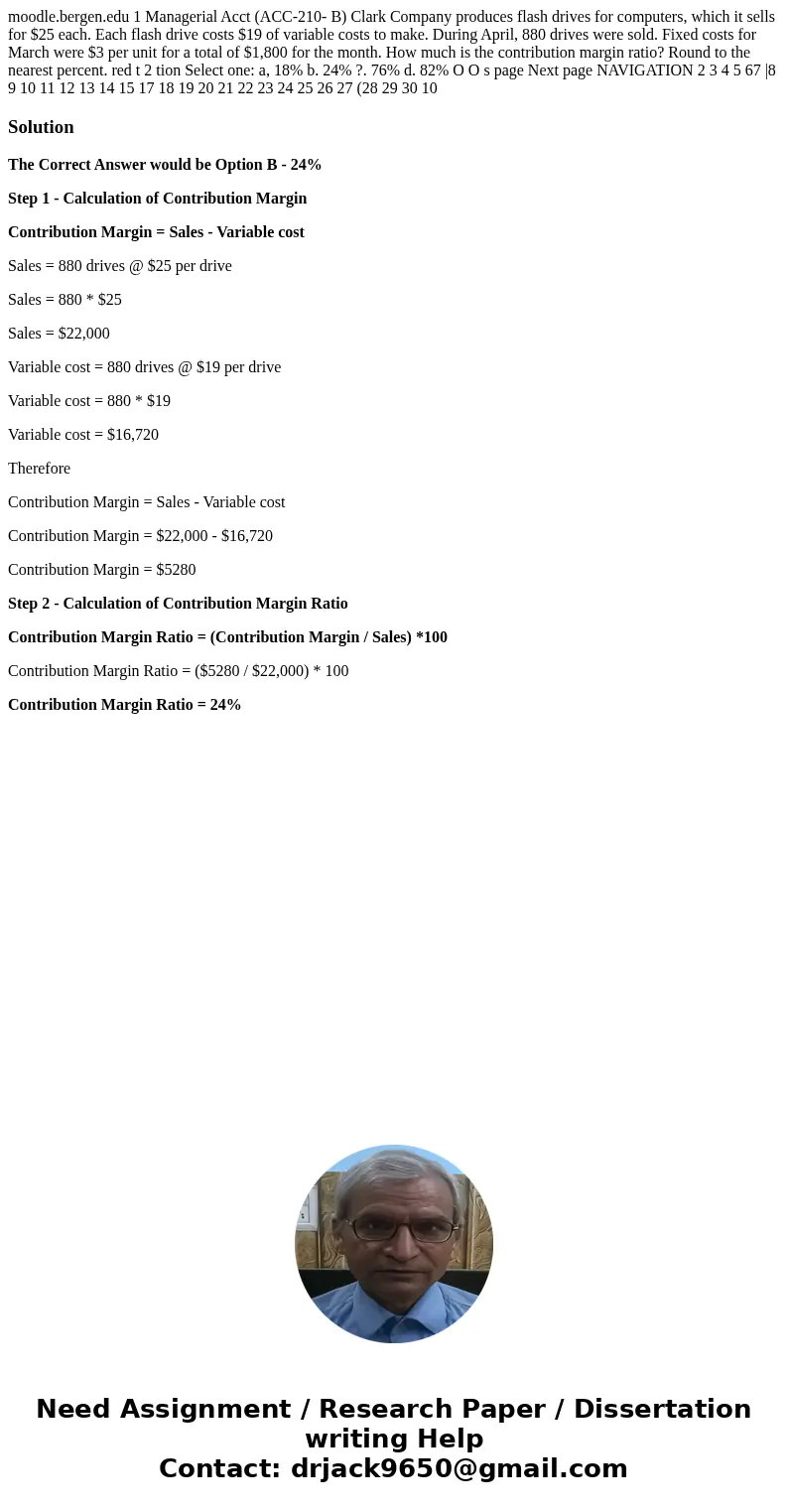  moodle.bergen.edu 1 Managerial Acct (ACC-210- B) Clark Company produces flash drives for computers, which it sells for $25 each. Each flash drive costs $19 of 