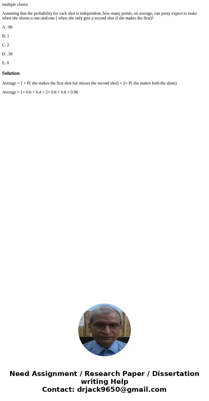 multiple choice Assuming that the probability for each shot is independent, how many points, on average, can jenny expect to make when she shoots a one-and-one 