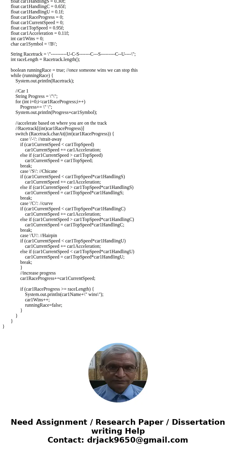Objective 1: You are to take the given code which shows 1 car running a race. Your job will be to add 3 more cars with varying stats which should participate in