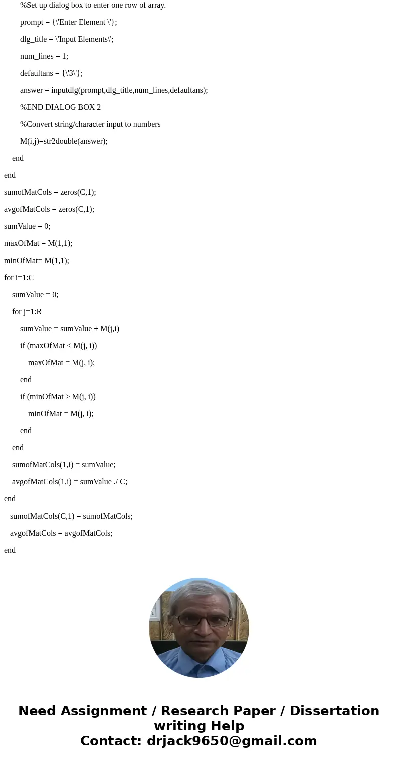 Objective: Use While loop to allow program to cycle. For Loop to examine vectors and arrays (Matrices). Need to find Sum and average as well as Max and Min valu Objective: Use While loop to allow program to cycle. For Loop to examine vectors and arrays (Matrices). Need to find Sum and average as well as Max and Min valu