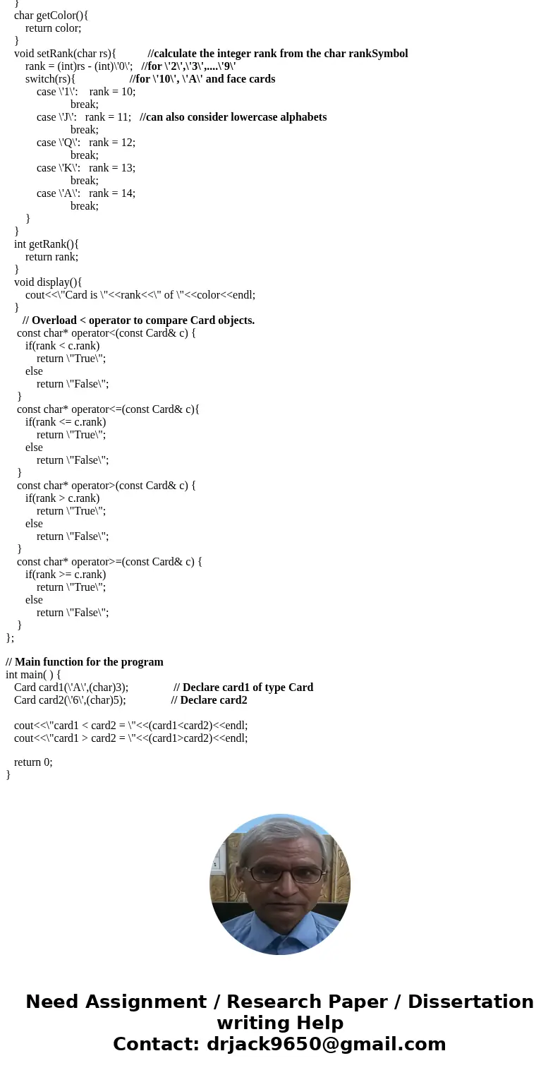Overload appropriate operatros for class Card so that you can compare cards based on rank: >>> Card(\'3\', \'\') < Card(\'8\', \'\') True >>&g
