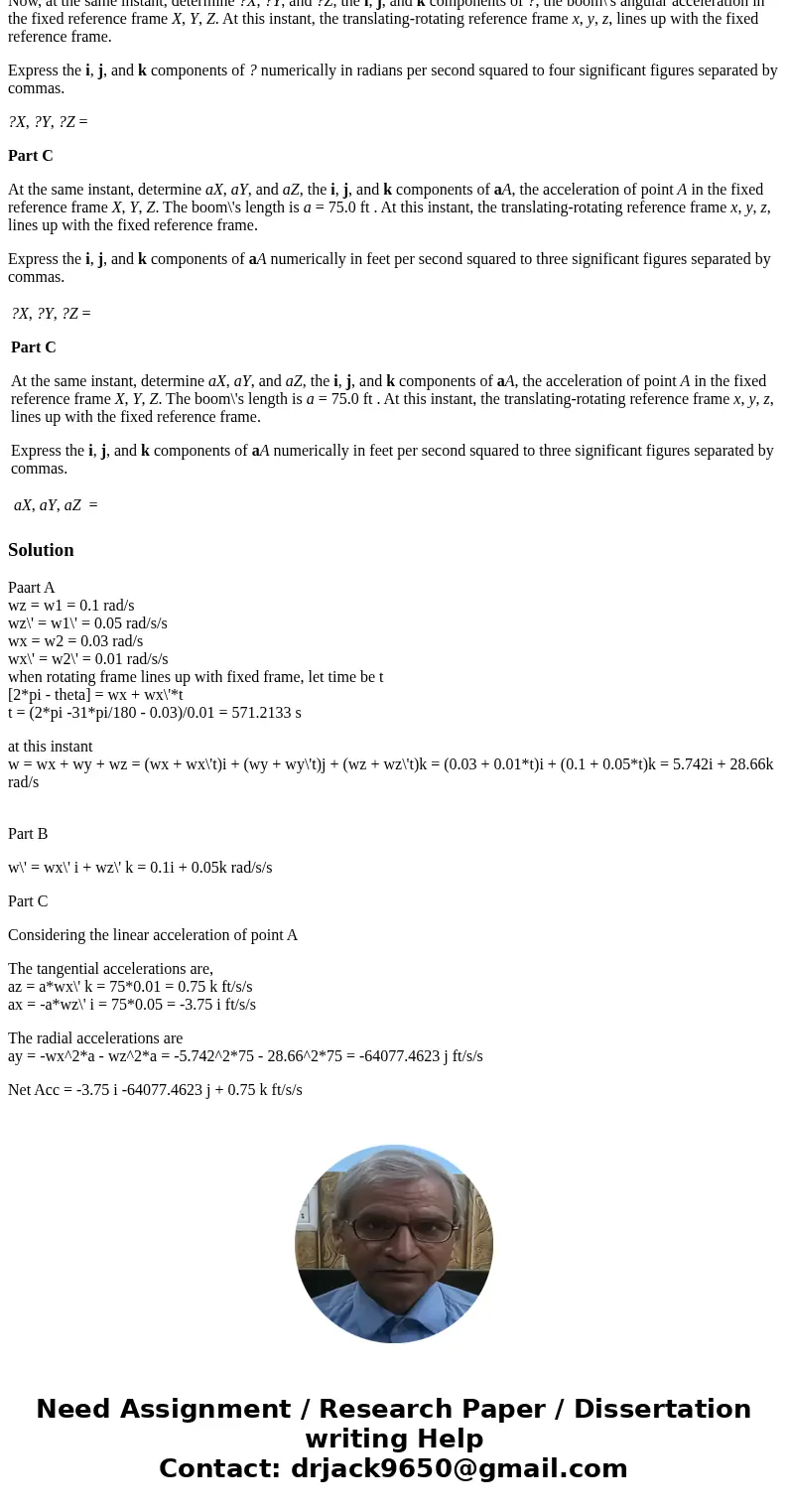 Part B Now, at the same instant, determine ?X, ?Y, and ?Z, the i, j, and k components of ?, the boom\'s angular acceleration in the fixed reference frame X, Y, 