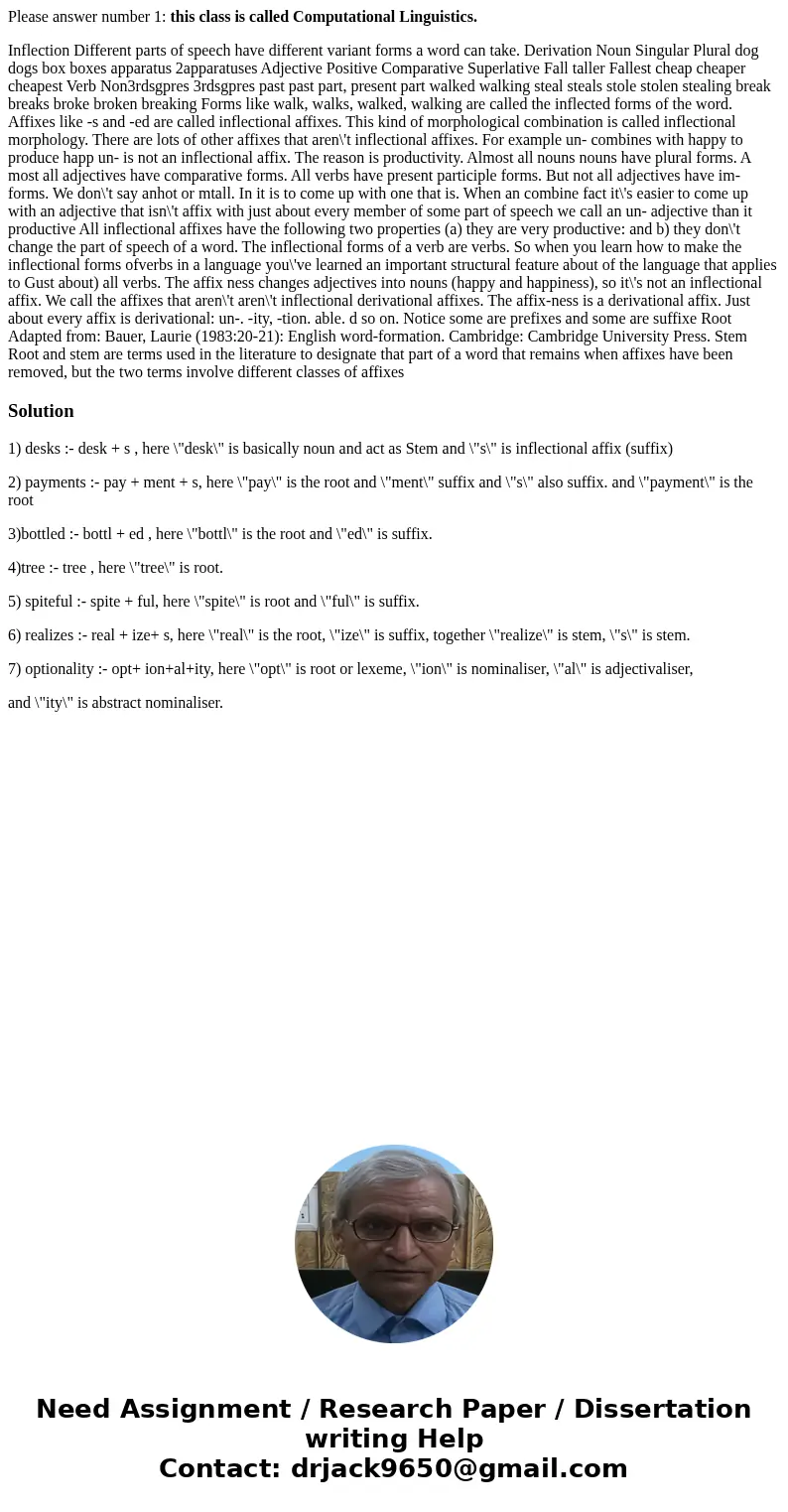 Please answer number 1: this class is called Computational Linguistics. Inflection Different parts of speech have different variant forms a word can take. Deriv Please answer number 1: this class is called Computational Linguistics. Inflection Different parts of speech have different variant forms a word can take. Deriv