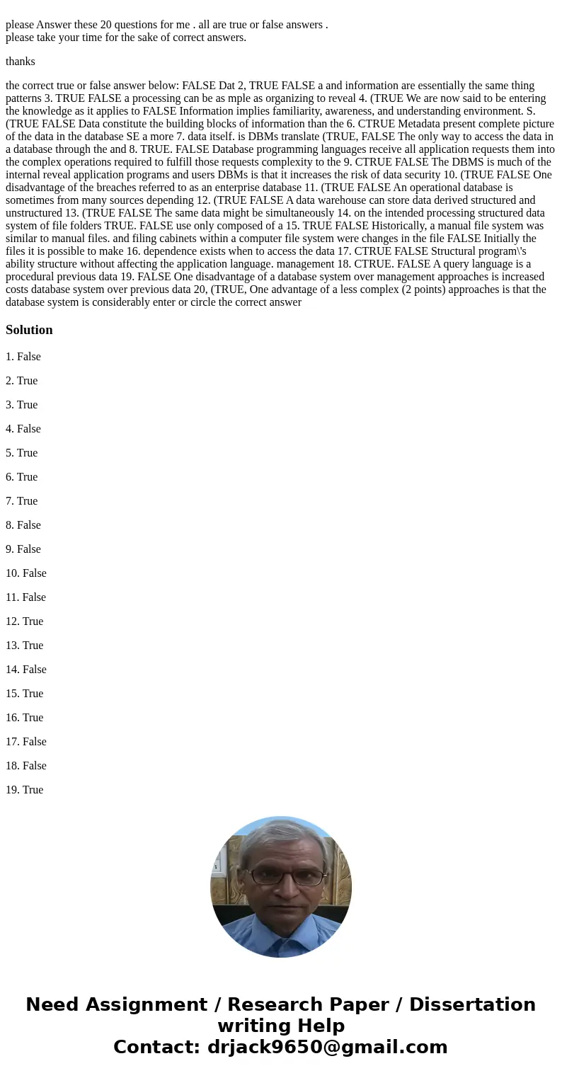  please Answer these 20 questions for me . all are true or false answers . please take your time for the sake of correct answers. thanks the correct true or fal
