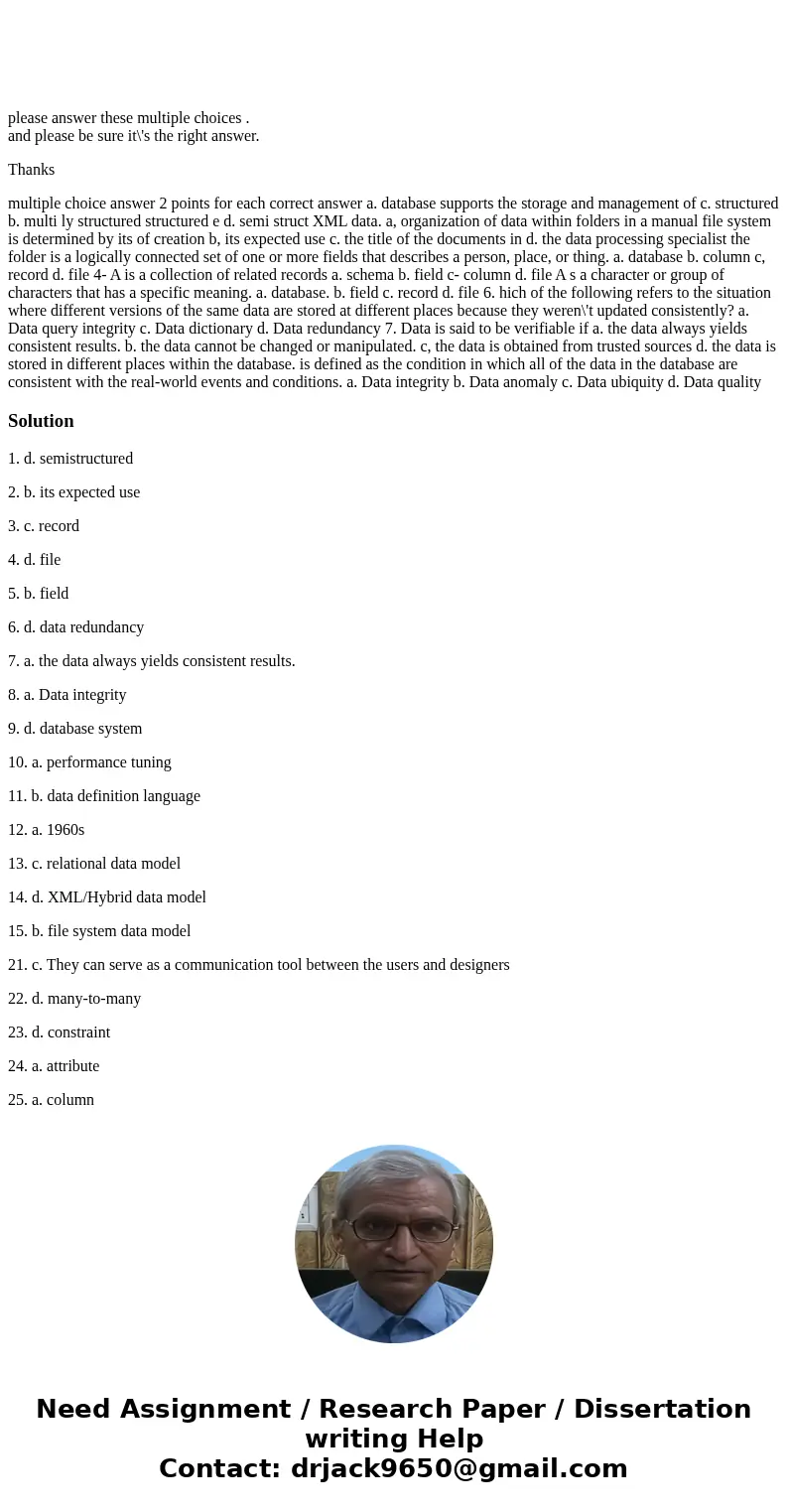 please answer these multiple choices . and please be sure it\'s the right answer. Thanks multiple choice answer 2 points for each correct answer a. database su  please answer these multiple choices . and please be sure it\'s the right answer. Thanks multiple choice answer 2 points for each correct answer a. database su