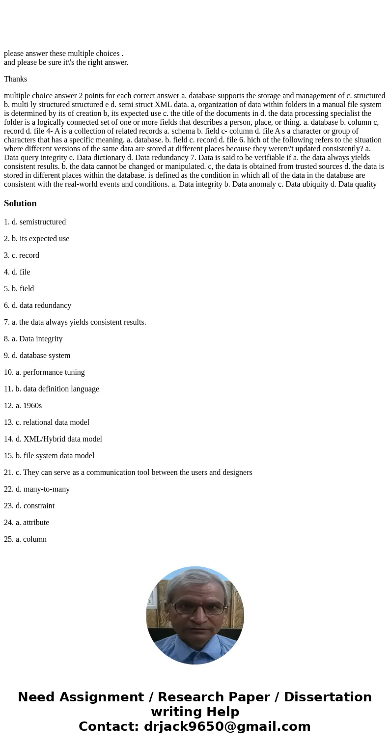 please answer these multiple choices . and please be sure it\'s the right answer. Thanks multiple choice answer 2 points for each correct answer a. database su  please answer these multiple choices . and please be sure it\'s the right answer. Thanks multiple choice answer 2 points for each correct answer a. database su