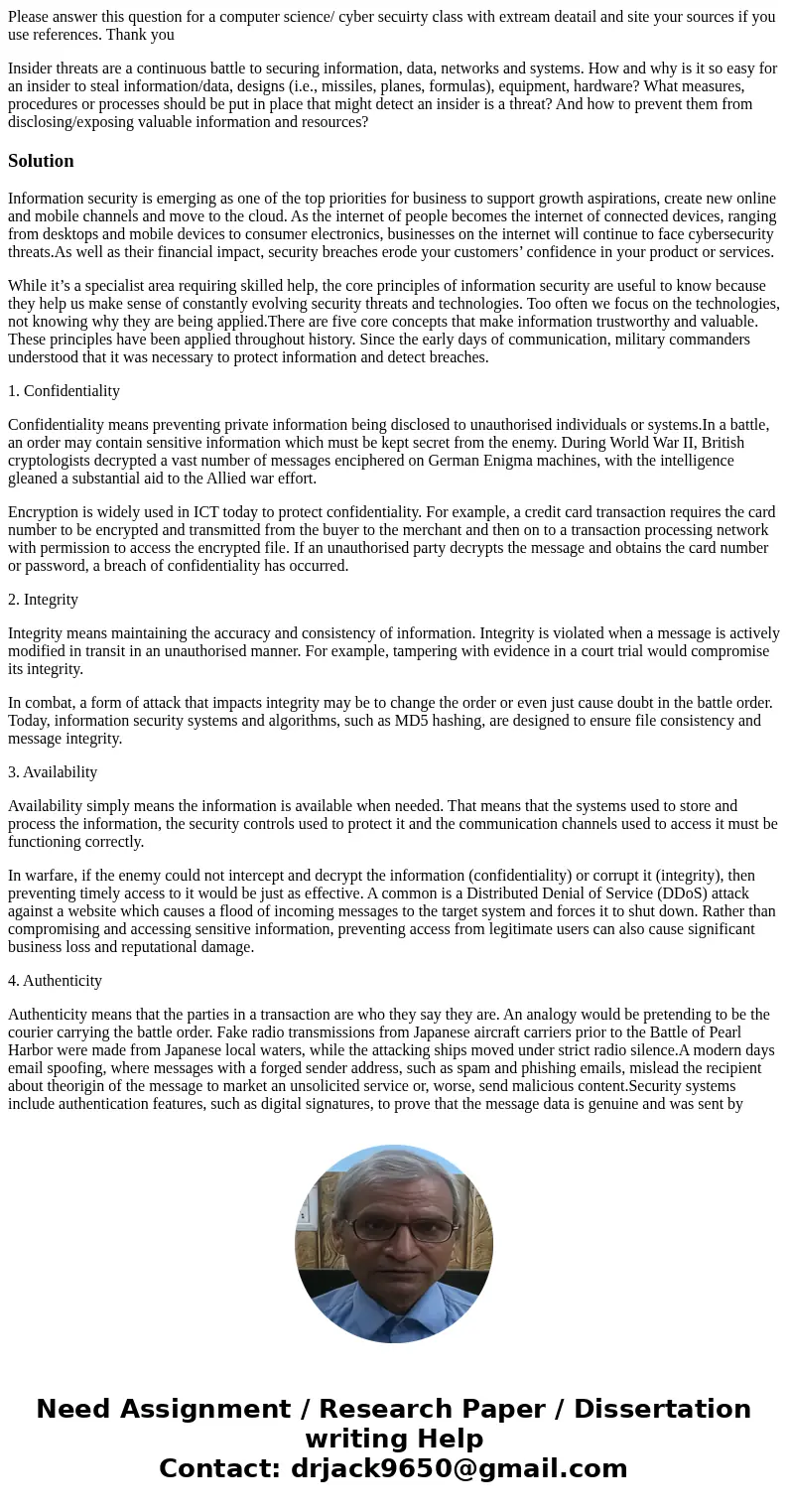 Please answer this question for a computer science/ cyber secuirty class with extream deatail and site your sources if you use references. Thank you Insider thr