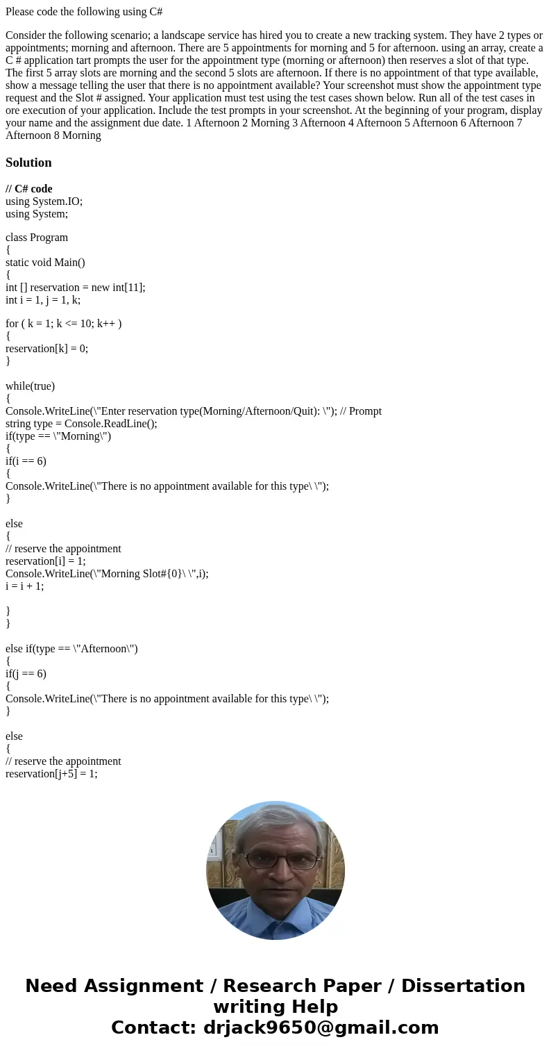 Please code the following using C# Consider the following scenario; a landscape service has hired you to create a new tracking system. They have 2 types or appo Please code the following using C# Consider the following scenario; a landscape service has hired you to create a new tracking system. They have 2 types or appo