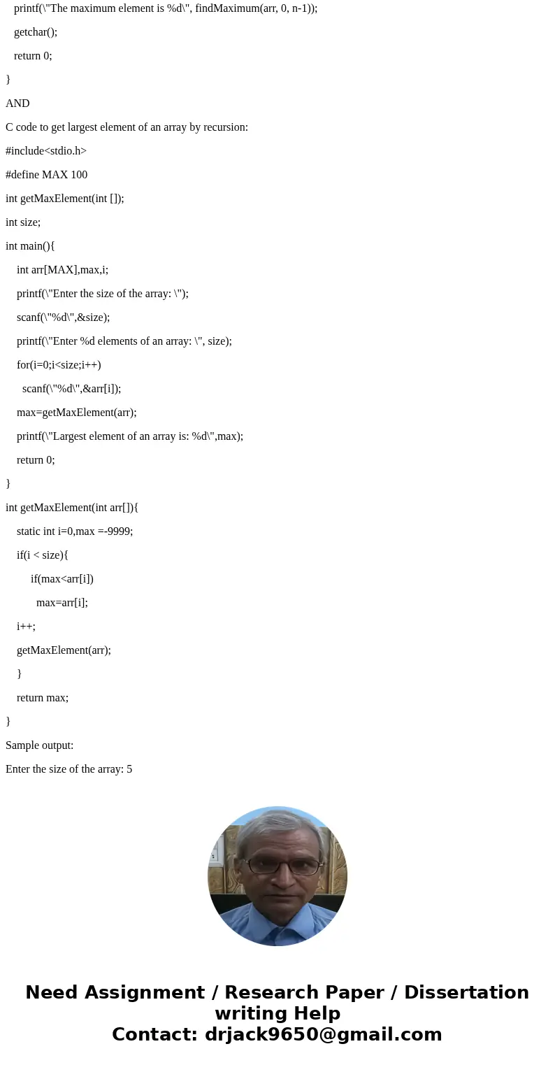 Please help me with these thanks!! Problem 1 Write a non - recursive function that , given an array of integers, will return the maximum element. Problem 2 Writ