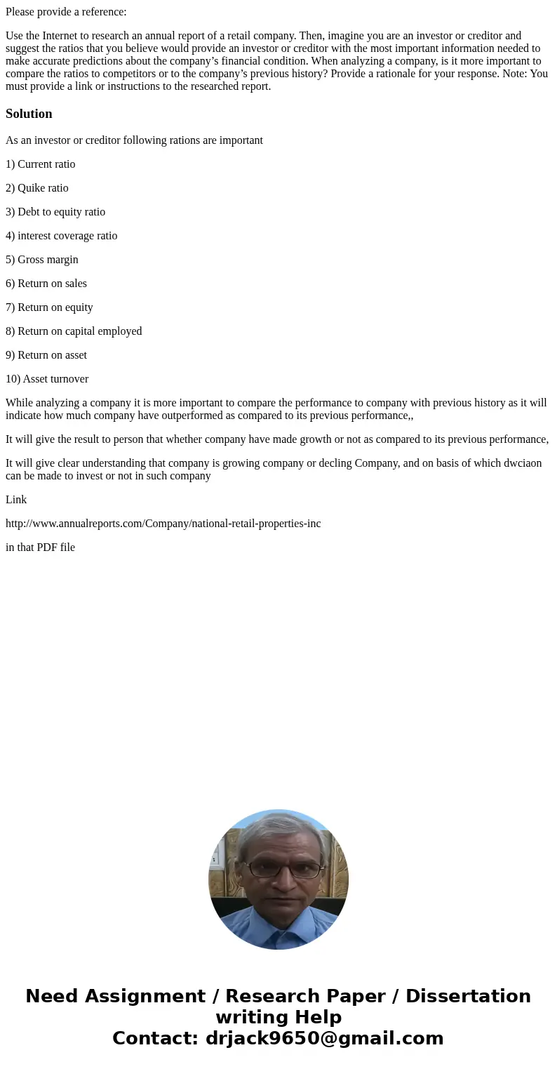 Please provide a reference: Use the Internet to research an annual report of a retail company. Then, imagine you are an investor or creditor and suggest the rat