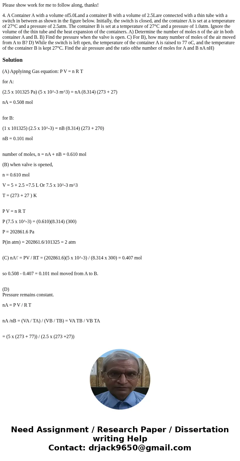 Please show work for me to follow along, thanks! 4. A Container A with a volume of5.0Land a container B with a volume of 2.5Lare connected with a thin tube with
