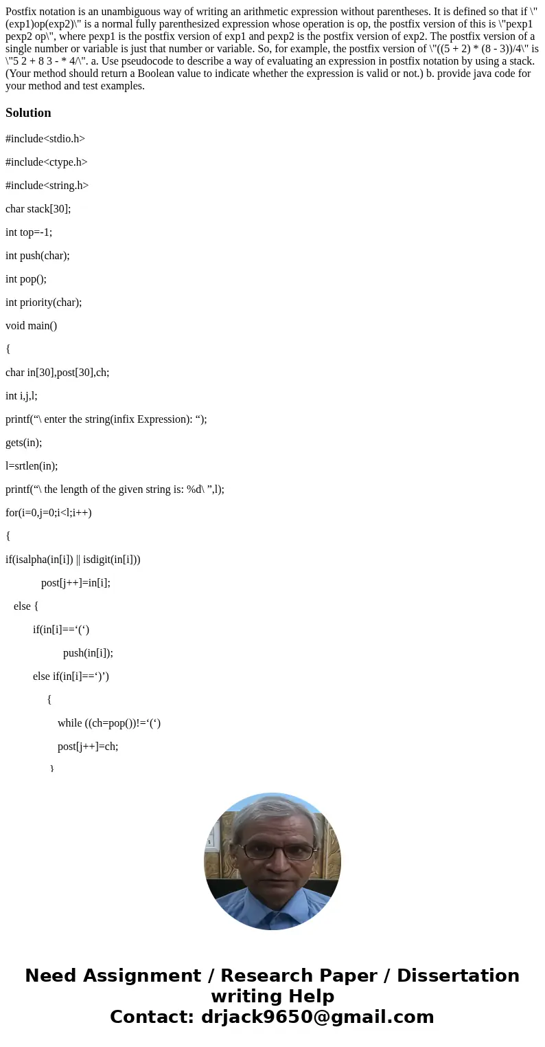 Postfix notation is an unambiguous way of writing an arithmetic expression without parentheses. It is defined so that if \  Postfix notation is an unambiguous way of writing an arithmetic expression without parentheses. It is defined so that if \