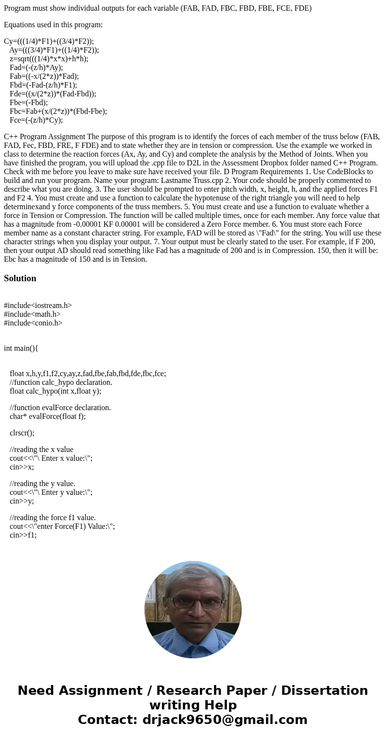 Program must show individual outputs for each variable (FAB, FAD, FBC, FBD, FBE, FCE, FDE) Equations used in this program: Cy=(((1/4)*F1)+((3/4)*F2)); Ay=(((3/4 Program must show individual outputs for each variable (FAB, FAD, FBC, FBD, FBE, FCE, FDE) Equations used in this program: Cy=(((1/4)*F1)+((3/4)*F2)); Ay=(((3/4