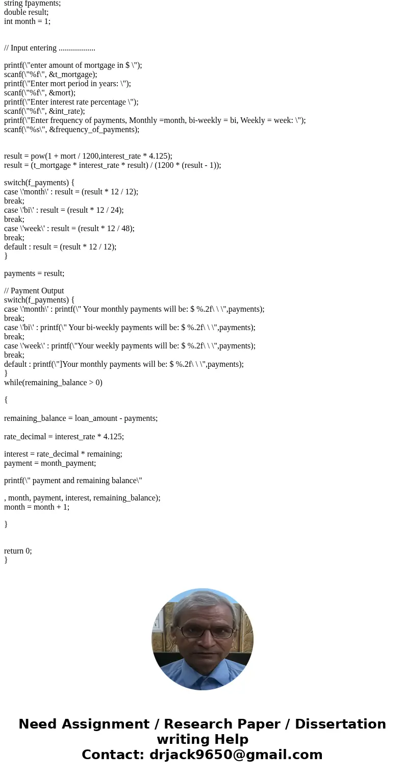 Programming in C Interest Simulation PR01 Generally, when someone takes out a mortgage or other non-revolving loan, each payment is the same except for the fina Programming in C Interest Simulation PR01 Generally, when someone takes out a mortgage or other non-revolving loan, each payment is the same except for the fina