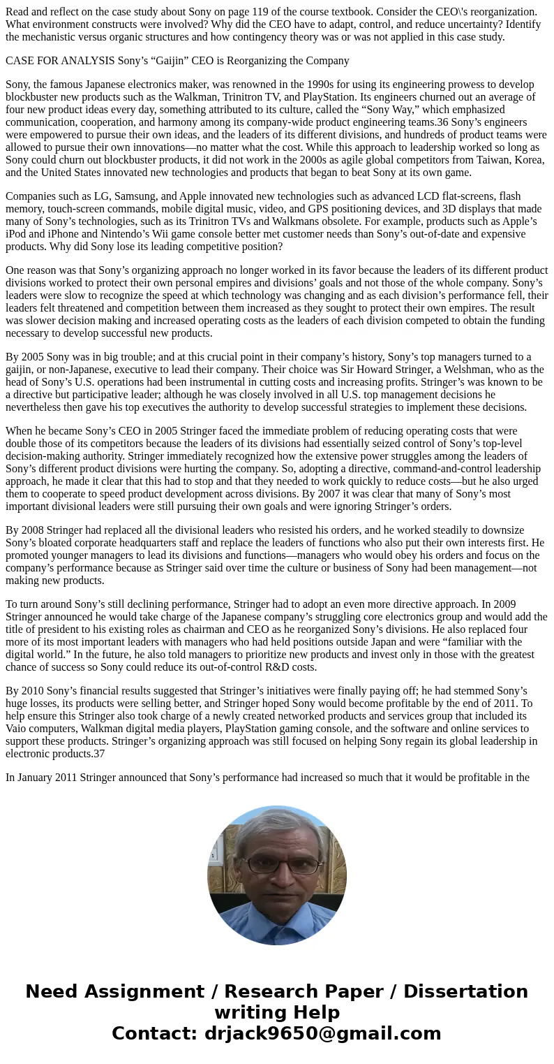 Read and reflect on the case study about Sony on page 119 of the course textbook. Consider the CEO\'s reorganization. What environment constructs were involved?