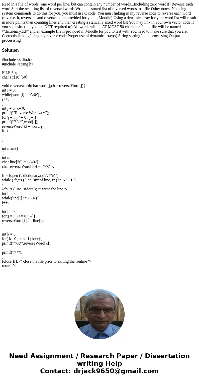  Read in a file of words (one word per line, but can contain any number of words...Including zero words!) Reverse each word Sort the resulting list of reversed 