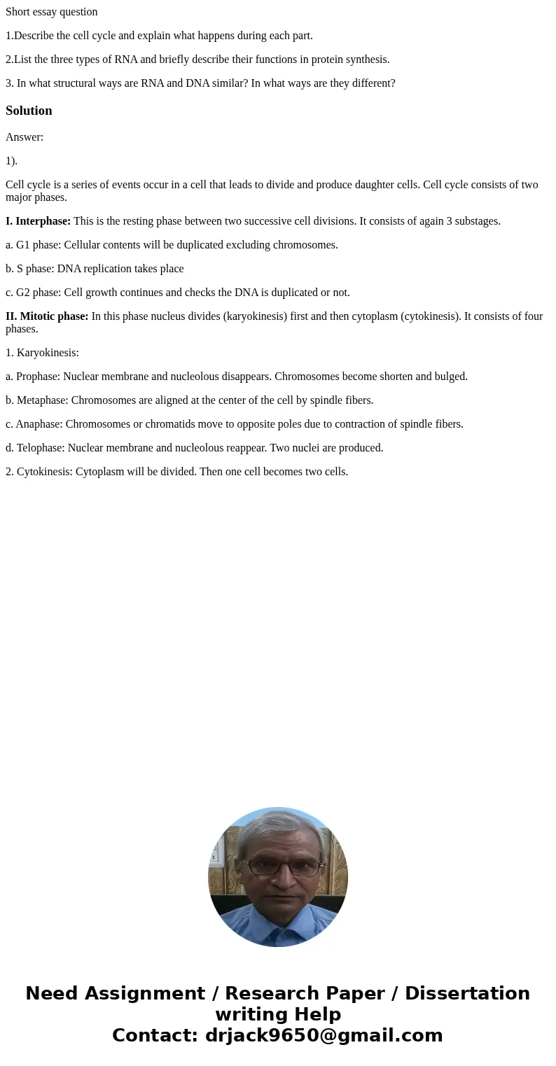 Short essay question 1.Describe the cell cycle and explain what happens during each part. 2.List the three types of RNA and briefly describe their functions in  Short essay question 1.Describe the cell cycle and explain what happens during each part. 2.List the three types of RNA and briefly describe their functions in