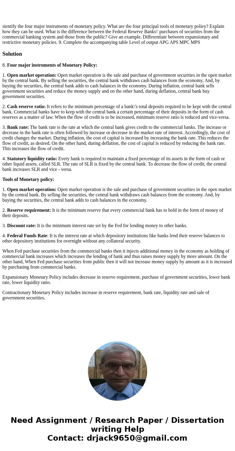 sientify the four major instruments of monetary policy. What are the four principal tools of monetary poliey? Explain how they can be used. What is the differe