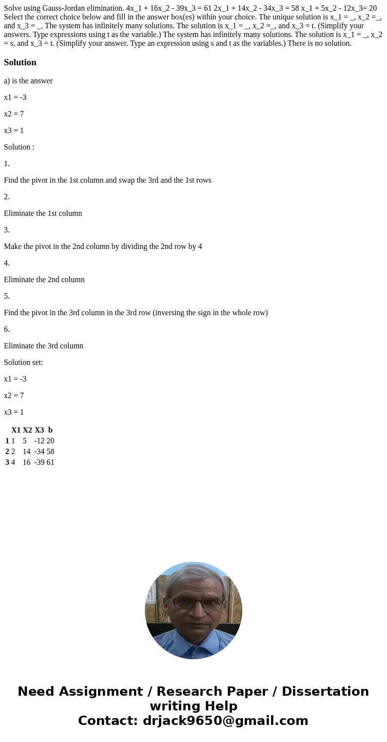  Solve using Gauss-Jordan elimination. 4x_1 + 16x_2 - 39x_3 = 61 2x_1 + 14x_2 - 34x_3 = 58 x_1 + 5x_2 - 12x_3= 20 Select the correct choice below and fill in th