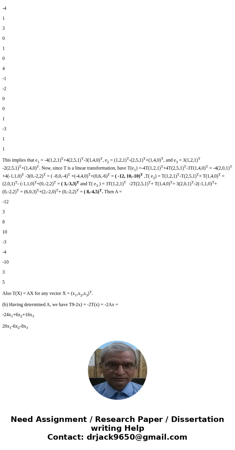 Solve with complete steps and equations used. Problem 2. Let T R3 R3 be a linear transformation such that and T (a) Find the matrix A of T, and give the explici