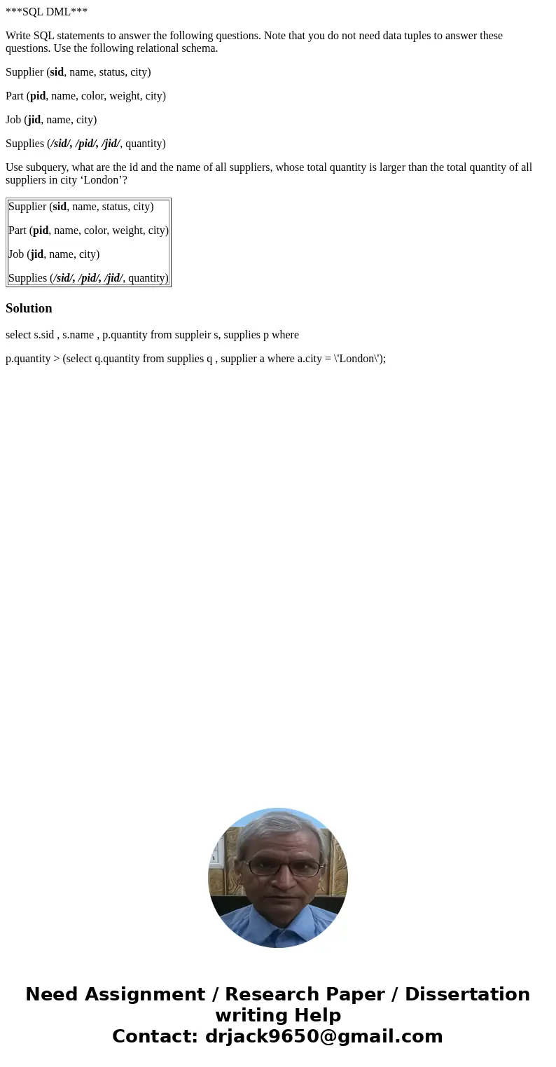 ***SQL DML*** Write SQL statements to answer the following questions. Note that you do not need data tuples to answer these questions. Use the following relatio