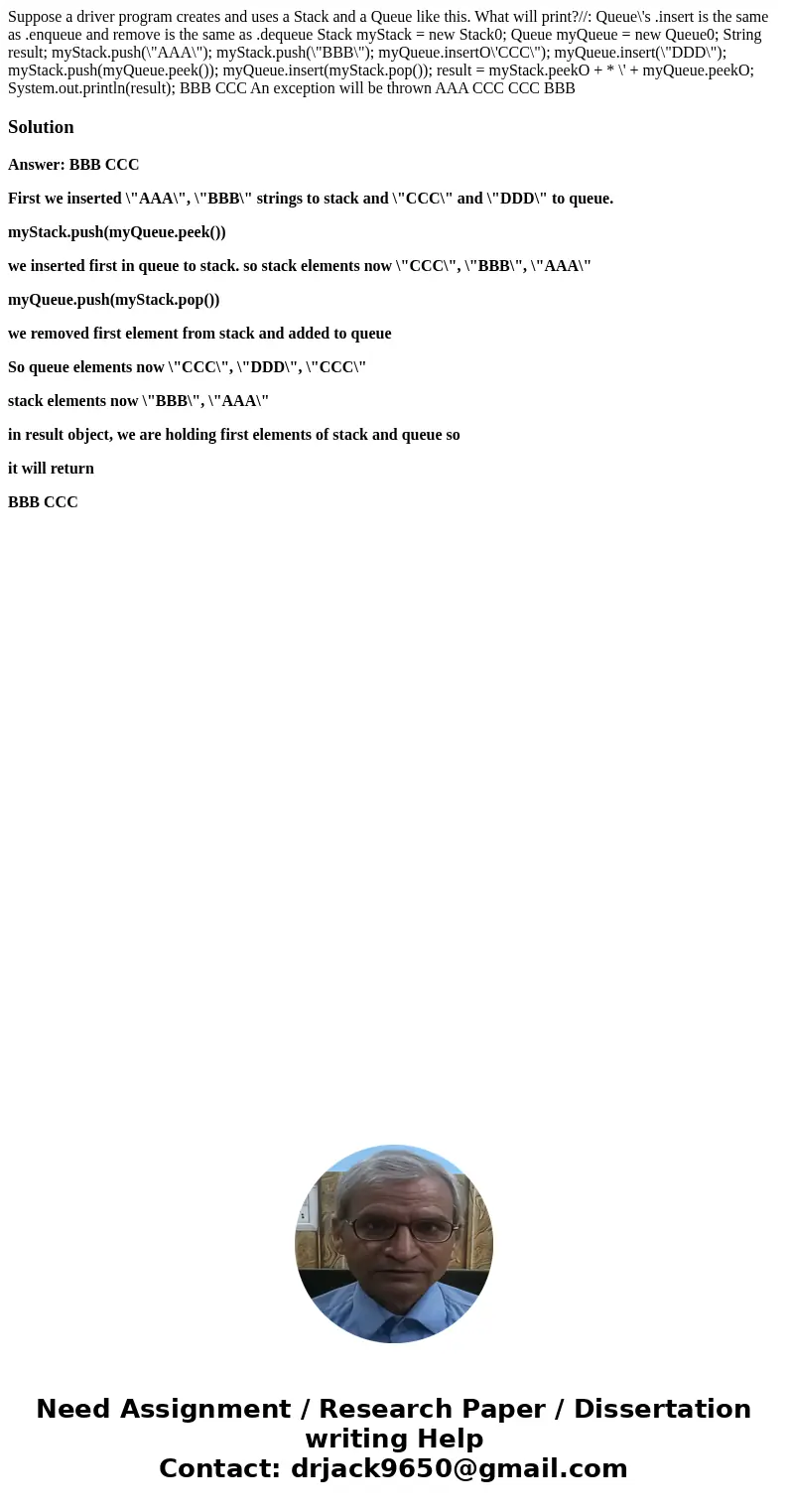 Suppose a driver program creates and uses a Stack and a Queue like this. What will print?//: Queue\'s .insert is the same as .enqueue and remove is the same as  Suppose a driver program creates and uses a Stack and a Queue like this. What will print?//: Queue\'s .insert is the same as .enqueue and remove is the same as