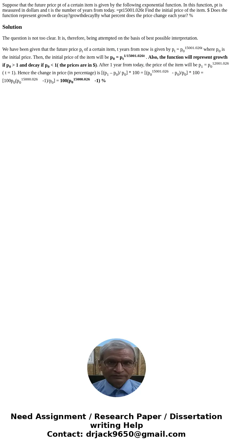 Suppose that the future price pt of a certain item is given by the following exponential function. In this function, pt is measured in dollars and t is the numb