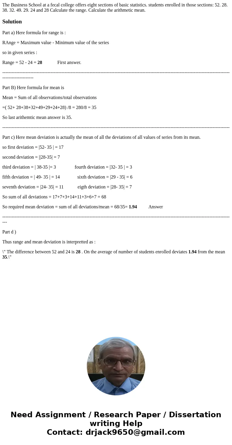  The Business School at a fecal college offers eight sections of basic statistics. students enrolled in those sections: 52. 28. 38. 32. 49. 29. 24 and 28 Calcul