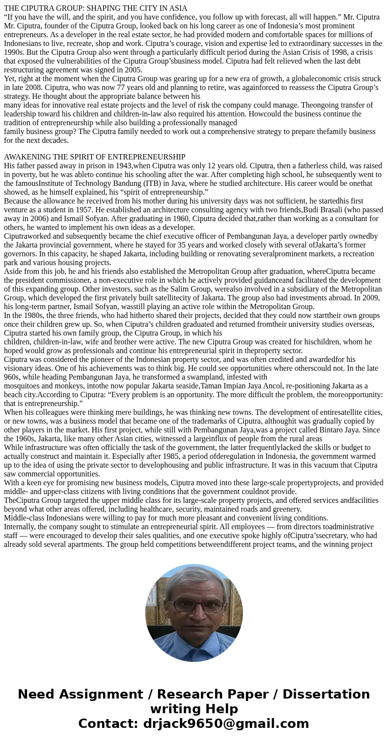 THE CIPUTRA GROUP: SHAPING THE CITY IN ASIA “If you have the will, and the spirit, and you have confidence, you follow up with forecast, all will happen.” Mr. C