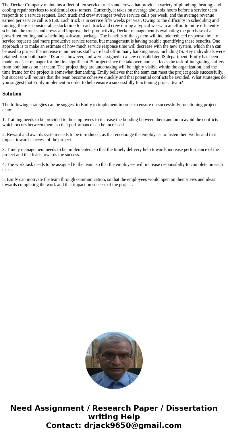The Decker Company maintains a fleet of ten service trucks and crews that provide a variety of plumbing, heating, and cooling repair services to residential cus