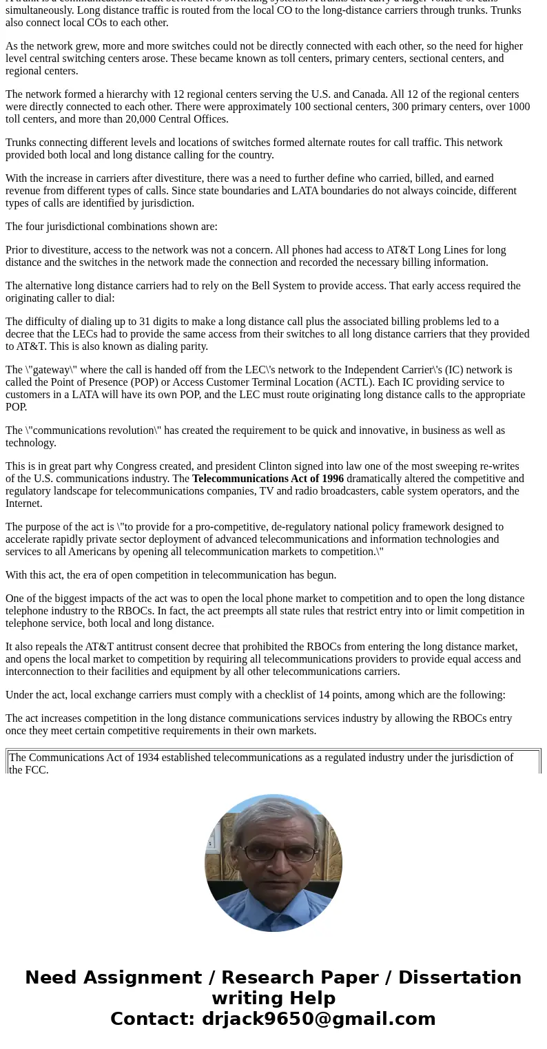 The Divestiture of AT&T and the Telecommunications Act of 1996 had a major impact in the United States. The Divestiture of the Bell Operating Companies from