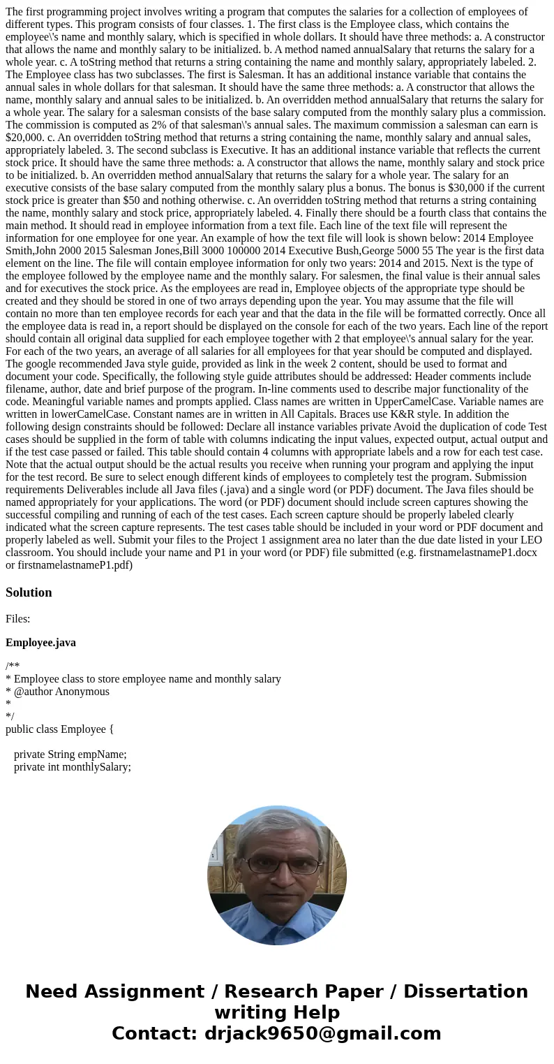 The first programming project involves writing a program that computes the salaries for a collection of employees of different types. This program consists of f The first programming project involves writing a program that computes the salaries for a collection of employees of different types. This program consists of f