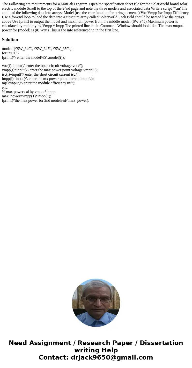 The Following are requirements for a MatLab Program. Open the specification sheet file for the SolarWorld brand solar electric module Scroll to the top of the   The Following are requirements for a MatLab Program. Open the specification sheet file for the SolarWorld brand solar electric module Scroll to the top of the