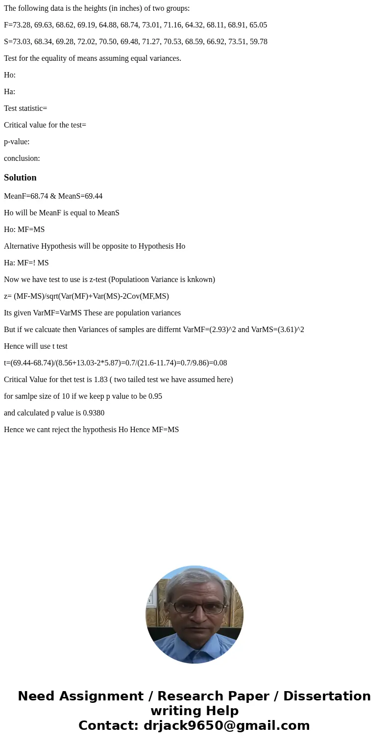 The following data is the heights (in inches) of two groups: F=73.28, 69.63, 68.62, 69.19, 64.88, 68.74, 73.01, 71.16, 64.32, 68.11, 68.91, 65.05 S=73.03, 68.34