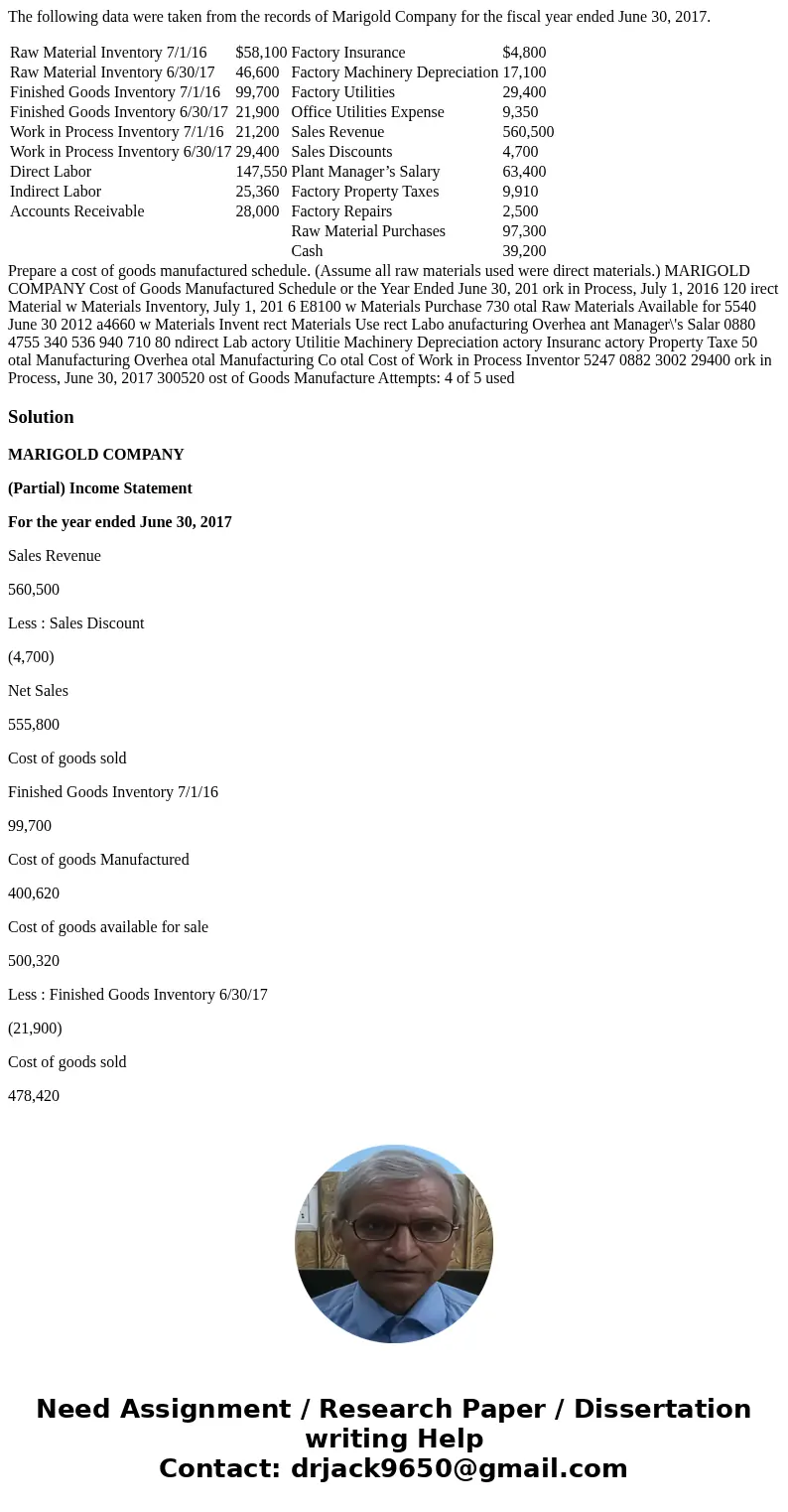 The following data were taken from the records of Marigold Company for the fiscal year ended June 30, 2017. Raw Material Inventory 7/1/16 $58,100 Factory Insura