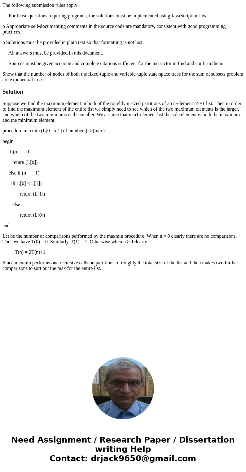 The following submission rules apply: · For those questions requiring programs, the solutions must be implemented using JavaScript or Java. o Appropriate self-d