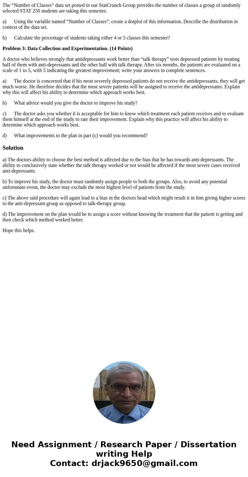 The “Number of Classes” data set posted in our StatCrunch Group provides the number of classes a group of randomly selected STAT 250 students are taking this se The “Number of Classes” data set posted in our StatCrunch Group provides the number of classes a group of randomly selected STAT 250 students are taking this se