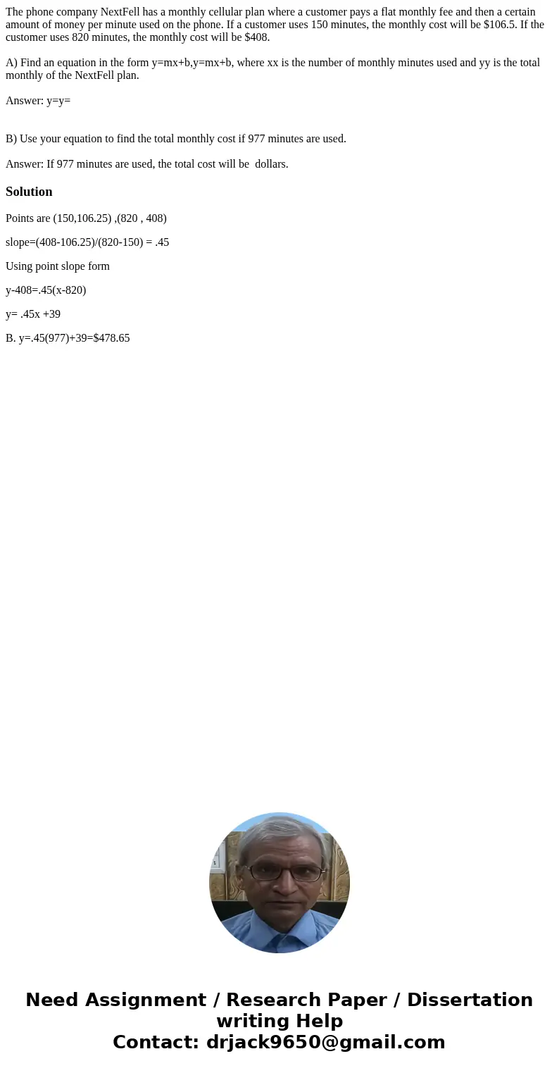 The phone company NextFell has a monthly cellular plan where a customer pays a flat monthly fee and then a certain amount of money per minute used on the phone.